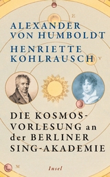 Die Kosmos-Vorlesung an der Berliner Sing-Akademie - Alexander von Humboldt, Henriette Kohlrausch