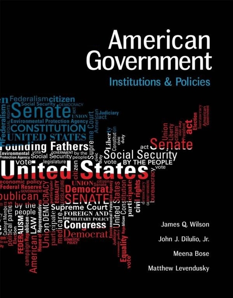 American Government - Professor of Public Policy James Q Wilson, John J Dilulio, Meena Bose, Matthew S Levendusky