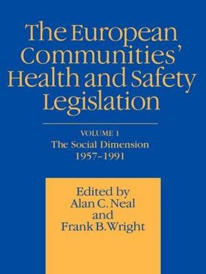 European Communities' Health and Safety Legislation -  A.C. Neal,  F.B. Wright