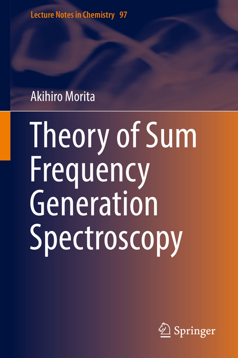 Theory of Sum Frequency Generation Spectroscopy - Akihiro Morita