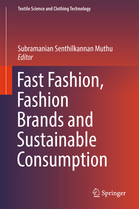 Fast Fashion, Fashion Brands and Sustainable Consumption - 