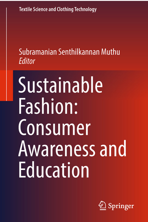 Sustainable Fashion: Consumer Awareness and Education - 