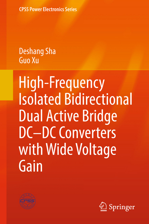 High-Frequency Isolated Bidirectional Dual Active Bridge DC–DC Converters with Wide Voltage Gain - Deshang Sha, Guo Xu