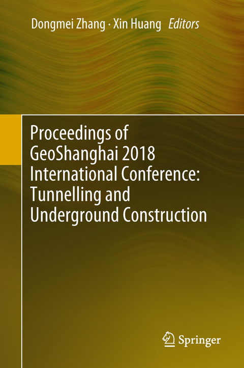 Proceedings of GeoShanghai 2018 International Conference: Tunnelling and Underground Construction - 