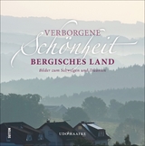 Verborgene Schönheit Bergisches Land - Udo Haafke