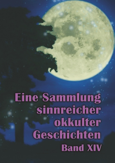 Eine Sammlung sinnreicher okkulter Geschichten - Johannes H. von Hohenstätten