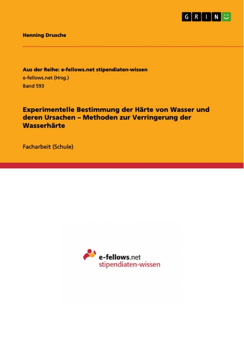 Experimentelle Bestimmung der Härte von Wasser und deren Ursachen – Methoden zur Verringerung der Wasserhärte - Henning Drusche