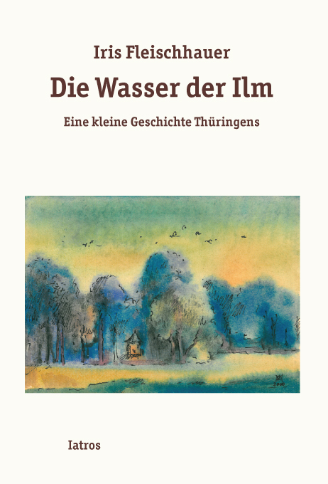 Die Wasser der Ilm - Iris Iis Fleischhauer