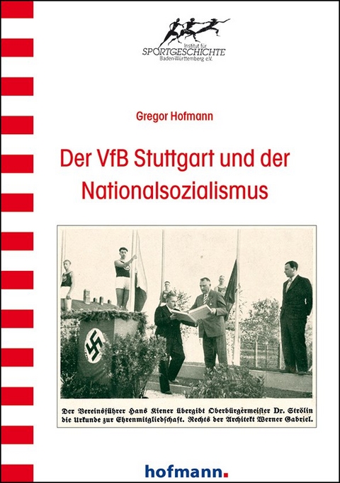 Der VfB Stuttgart und der Nationalsozialismus - Gregor Hofmann