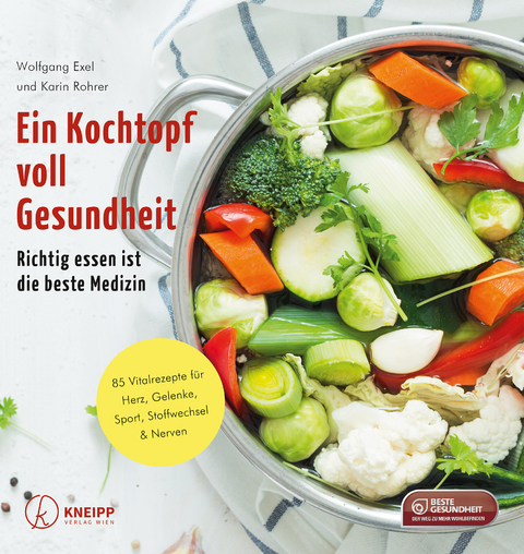 Ein Kochtopf voll Gesundheit - Wolfgang Exel, Karin Rohrer