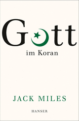 Gott im Koran - Jack Miles