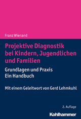 Projektive Diagnostik bei Kindern, Jugendlichen und Familien - Wienand, Franz