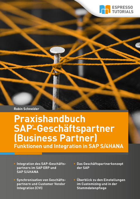 Praxishandbuch SAP-Geschäftspartner (Business Partner) – Funktionen und Integration in SAP S/4HANA - Robin Schneider