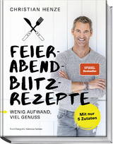 Feierabend-Blitzrezepte - Christian Henze