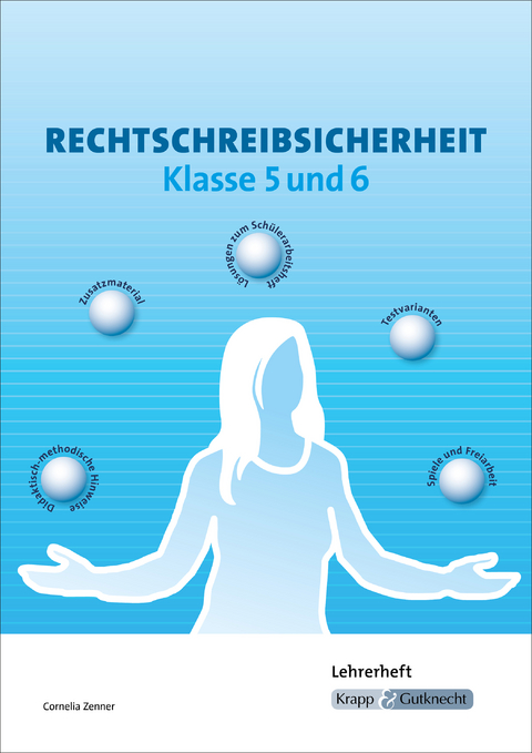 Rechtschreibsicherheit Klasse 5 und 6 – Lehrerheft - Cornelia Zenner