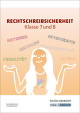 Rechtschreibsicherheit Klasse 7 und 8 – Schülerarbeitsheft - Julia Biedermann