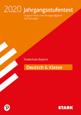 STARK Jahrgangsstufentest Realschule 2019 - Deutsch 6. Klasse - Bayern - 