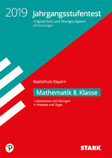 STARK Jahrgangsstufentest Realschule 2019 - Mathematik 8. Klasse - Bayern - 