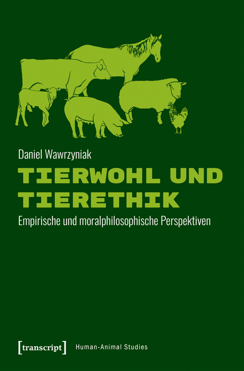 Tierwohl und Tierethik - Daniel Wawrzyniak