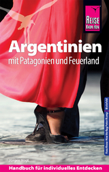 Reise Know-How Reiseführer Argentinien mit Patagonien und Feuerland - Jürgen Vogt