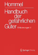 Handbuch der gefährlichen Güter. Erläuterungen II - Holzhäuser, Jörg; Holzhäuser, Petra