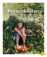 Permakultur - Dein Garten. Deine Revolution. - Sigrid Drage