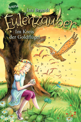 Eulenzauber / Eulenzauber (10). Im Kreis der Goldflügel - Ina Brandt