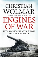 Engines of War -  Christian Wolmar