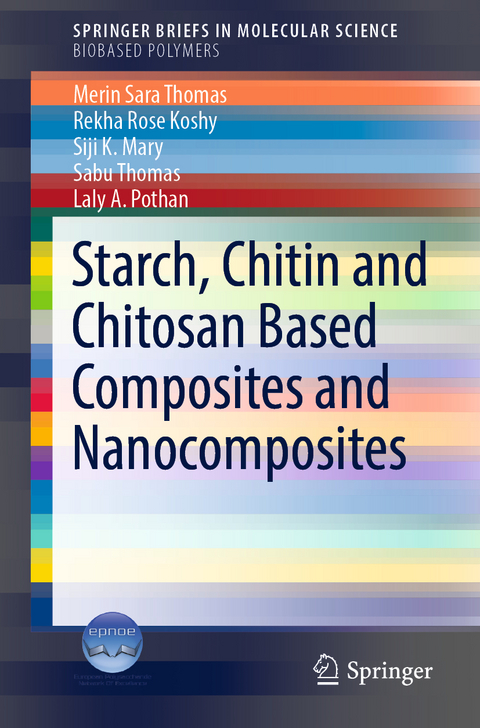 Starch, Chitin and Chitosan Based Composites and Nanocomposites - Merin Sara Thomas, Rekha Rose Koshy, Siji K. Mary, Sabu Thomas, Laly A. Pothan