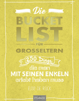 Die Bucket List für Großeltern - Elise De Rijck