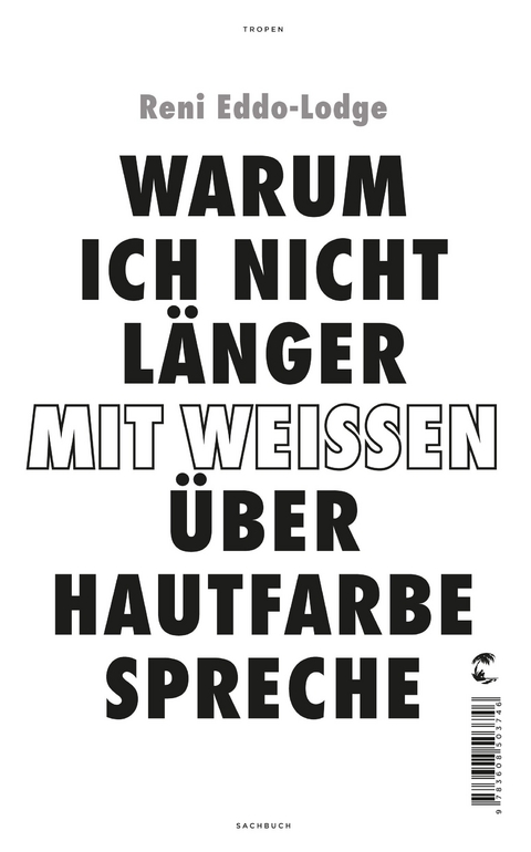 Warum ich nicht länger mit Weißen über Hautfarbe spreche - Reni Eddo-Lodge