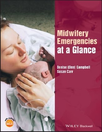 Midwifery Emergencies at a Glance - Denise Campbell, Susan M. Carr