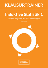 Klausurtrainer Induktive Statistik 1 - "Musteraufgaben mit Musterlösungen" - Lars Kuchinke