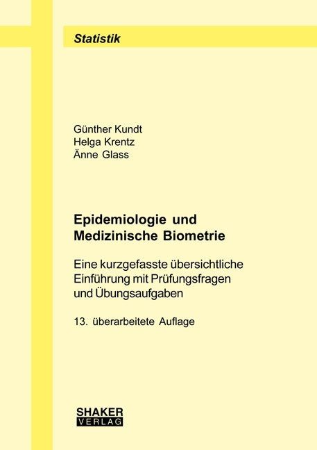 Epidemiologie und Medizinische Biometrie - Günther Kundt, Helga Krentz, Änne Glass