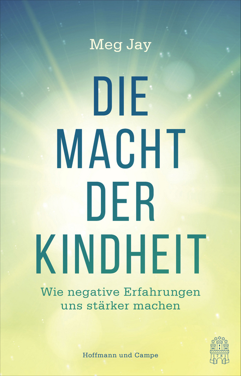 Die Macht der Kindheit - Meg Jay