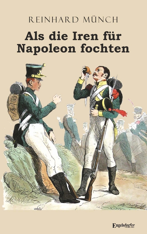 Als die Iren für Napoleon fochten - Reinhard Münch