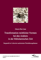 Transformation rechtlicher Normen bei den Arabern in der frühislamischen Zeit - Hüseyin İlker Çınar