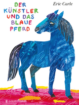 Der Künstler und das blaue Pferd - Carle, Eric