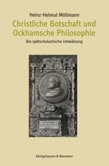 Christliche Botschaft und Ockhamsche Philosophie - Heinz-Helmut Möllmann