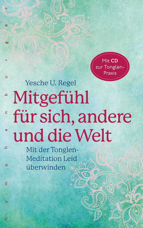 Mitgefühl für sich, andere und die Welt - Yesche U. Regel