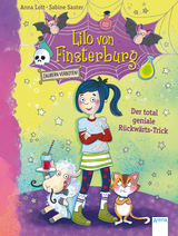 Lilo von Finsterburg – Zaubern verboten! (1). Der total geniale Rückwärts-Trick - Anna Lott