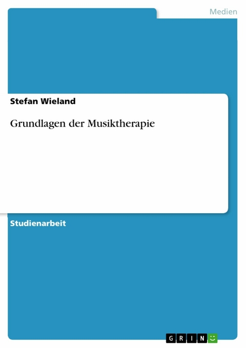 Grundlagen der Musiktherapie -  Stefan Wieland