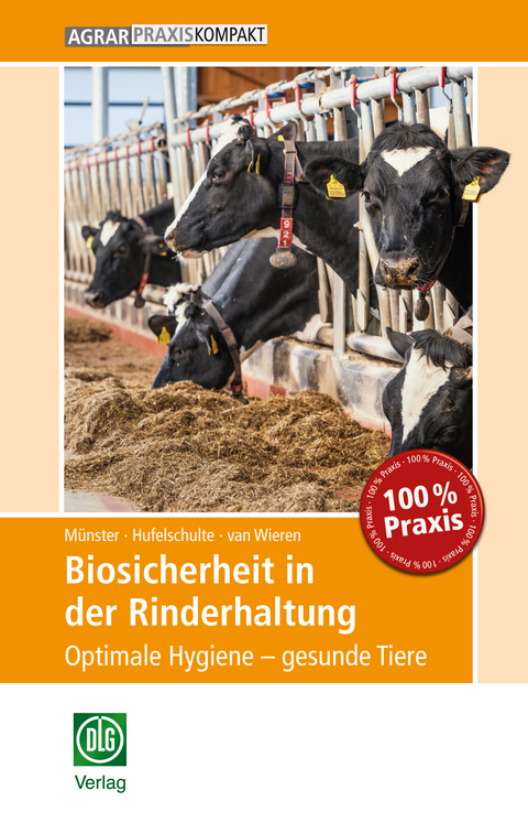 Biosicherheit in der Rinderhaltung - Pia Münster, Julia Hufelschulte, Julia van Wieren