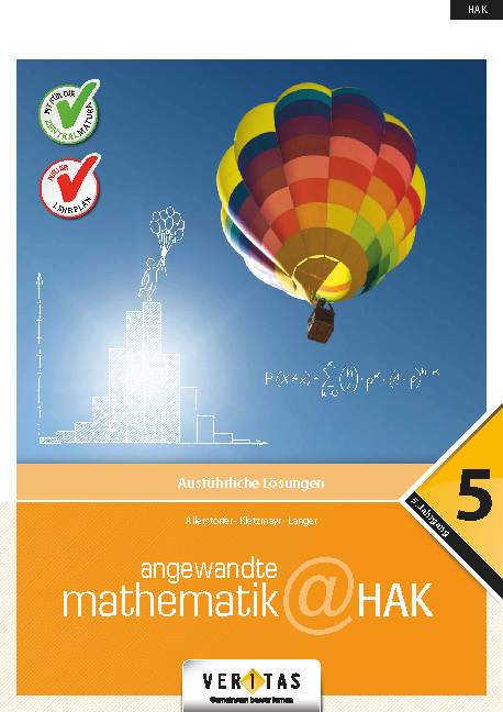 Angewandte Mathematik@HAK 5. Ausführliche Lösungen - Christiane Allerstorfer, Michael Langer