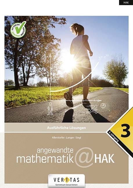 Angewandte Mathematik@HAK 3. Ausführliche Lösungen - Christiane Allerstorfer, Michael Langer