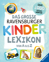 Das große Ravensburger Kinderlexikon von A bis Z - Braun, Christina; Scheller, Anne