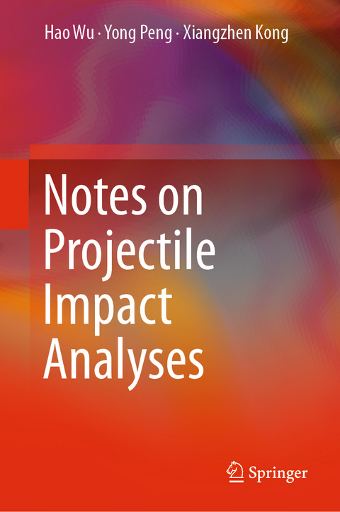 Notes on Projectile Impact Analyses - Hao Wu, Yong Peng, Xiangzhen Kong