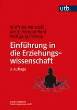 Einführung in die Erziehungswissenschaft - Winfried Marotzki, Arnd-Michael Nohl, Wolfgang Ortlepp