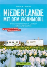 Niederlande mit dem Wohnmobil - Lahmann, Werner; Zaglitsch, Linda O’bryan Und Hans