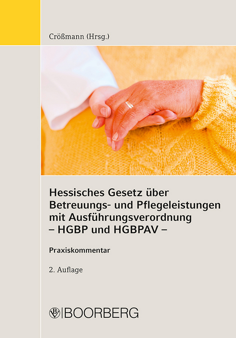 Hessisches Gesetz über Betreuungs- und Pflegeleistungen mit Ausführungsverordnung (HGBP und HGBPAV) - 